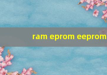 ram eprom eeprom